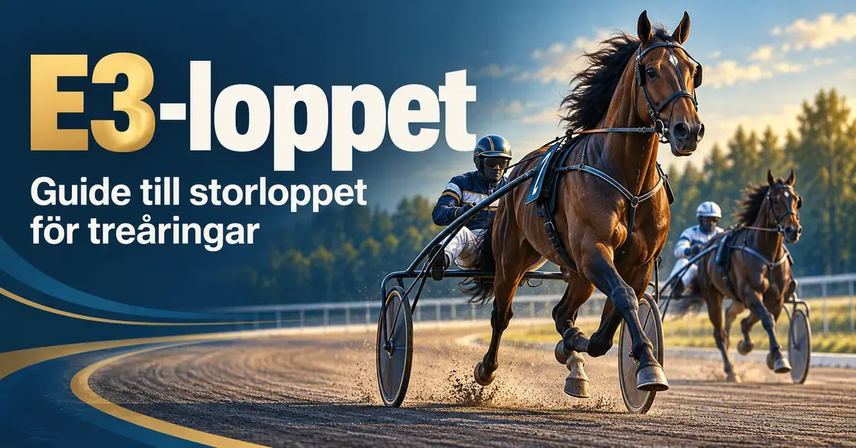 Illustration av två travhästar med kuskar i sulky på en travbana, med texten ”E3-loppet – Guide till storloppet för treåringar”.
