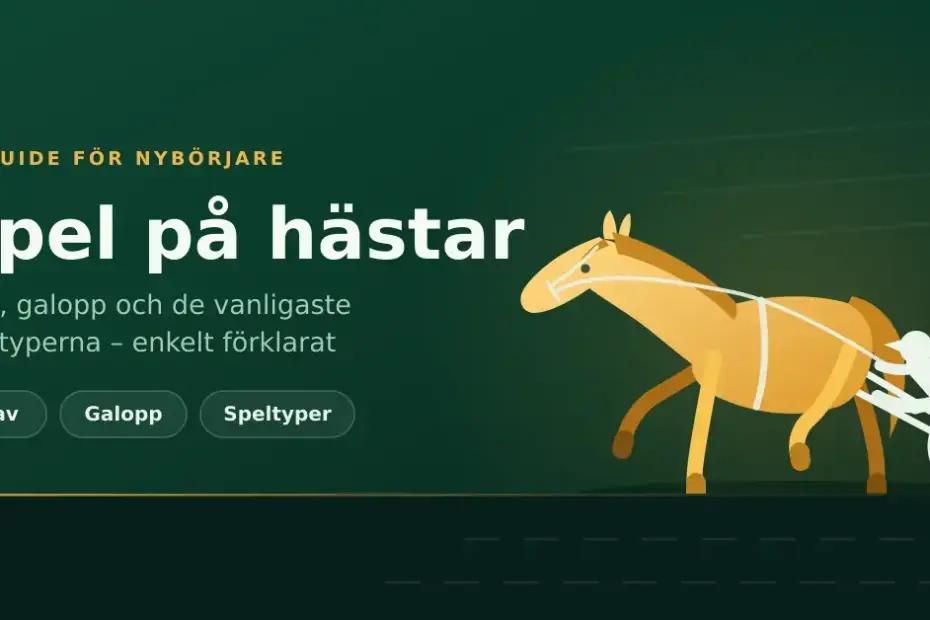 Illustration av en travhäst som drar en sulky med kusk på en travbana, med rubriken ”Spel på hästar – trav, galopp och de vanligaste speltyperna”.